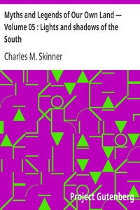 Cover of Myths and Legends of Our Own Land — Volume 05 : Lights and shadows of the South — Text and Context