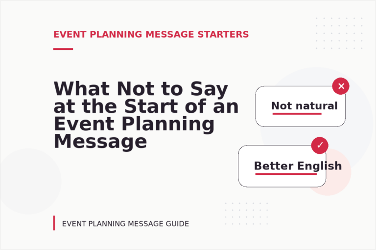 What Not to Say at the Start of an Event Planning Message