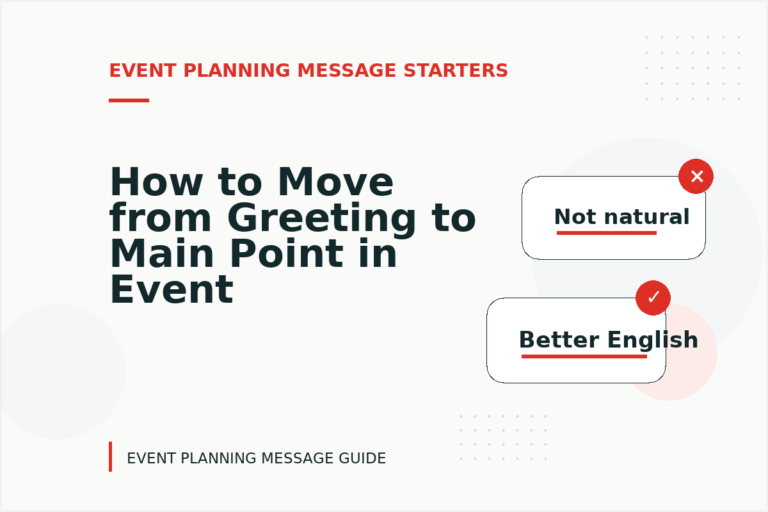 How to Move from Greeting to Main Point in Event Planning Message English How to Move from Greeting to Main Point in Event Planning Message English