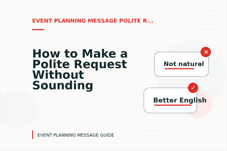 How to Make a Polite Request Without Sounding Demanding in Event Planning Message English
