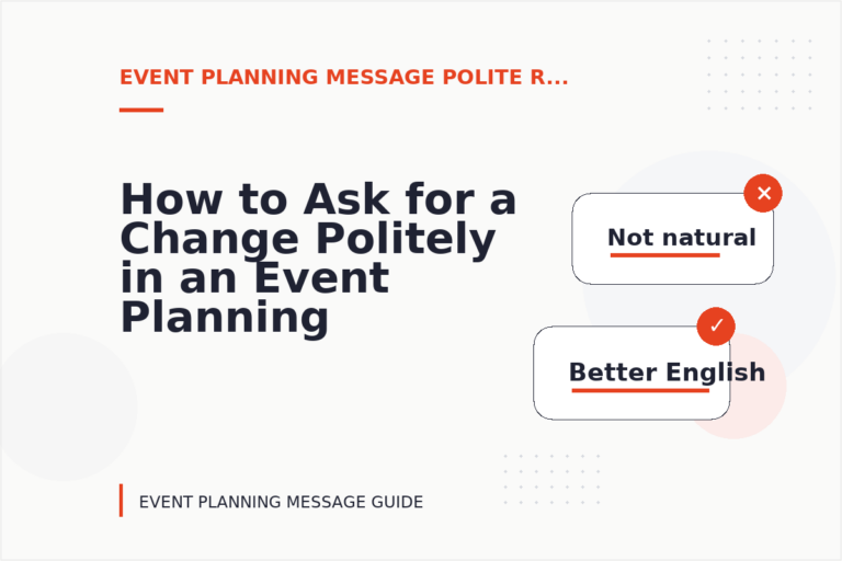 How to Ask for a Change Politely in an Event Planning Message How to Ask for a Change Politely in an Event Planning Message