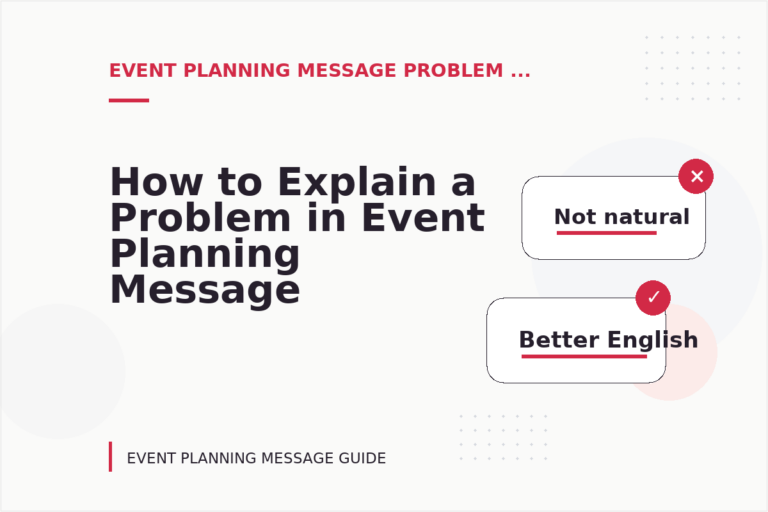 How to Explain a Problem in Event Planning Message English