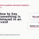 How to Say Something Is Delayed in an Event Planning Message