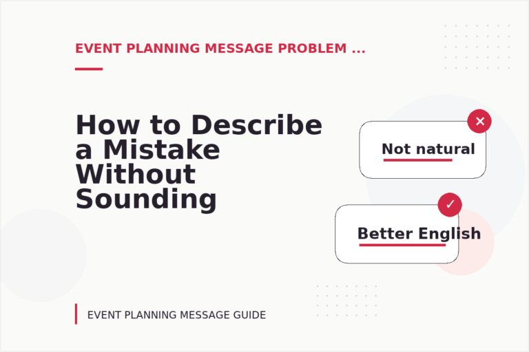 How to Describe a Mistake Without Sounding Rude in Event Planning Message English