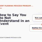 How to Say You Do Not Understand in an Event Planning Message