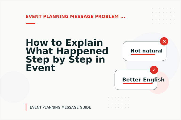 How to Explain What Happened Step by Step in Event Planning Message English