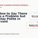How to Say There Is a Problem but Stay Polite in Event Planning Message English