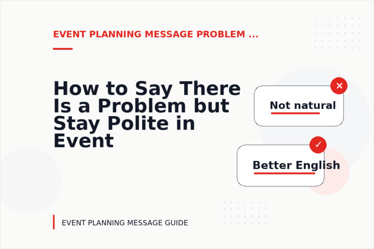 How to Say There Is a Problem but Stay Polite in Event Planning Message English How to Say There Is a Problem but Stay Polite in Event Planning Message English