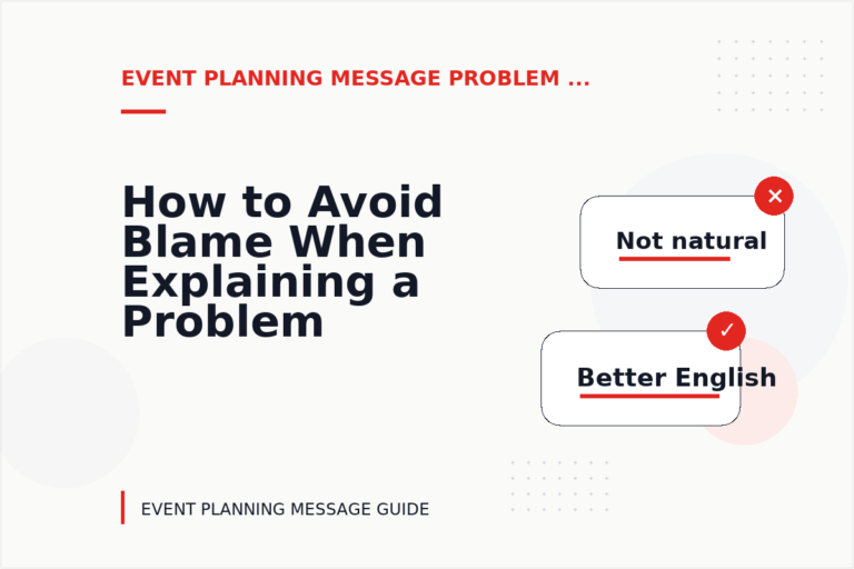 How to Avoid Blame When Explaining a Problem in Event Planning Message English How to Avoid Blame When Explaining a Problem in Event Planning Message English