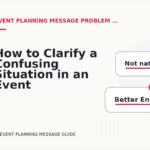 How to Clarify a Confusing Situation in an Event Planning Message