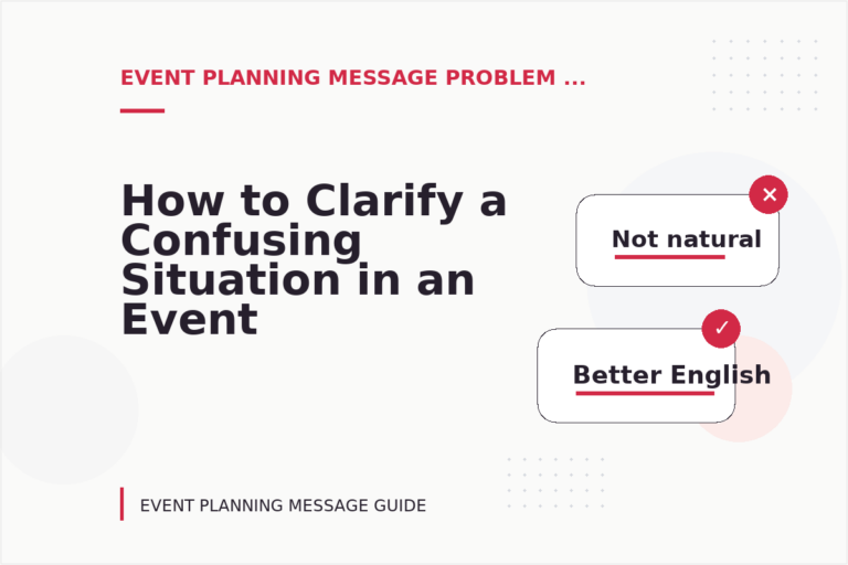 How to Clarify a Confusing Situation in an Event Planning Message How to Clarify a Confusing Situation in an Event Planning Message