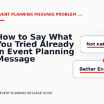 How to Say What You Tried Already in Event Planning Message English