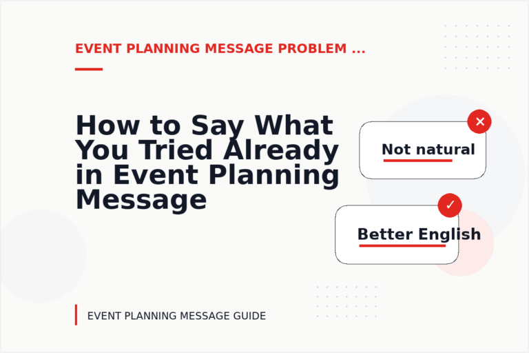 How to Say What You Tried Already in Event Planning Message English How to Say What You Tried Already in Event Planning Message English