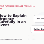 How to Explain Urgency Carefully in an Event Planning Message