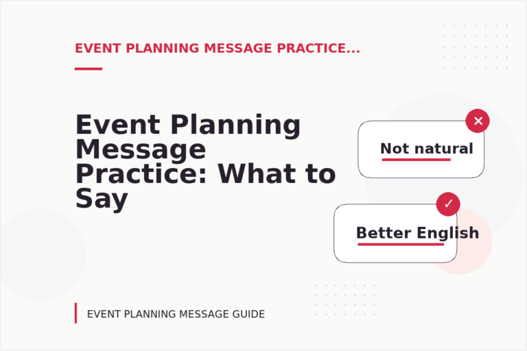 Event Planning Message Practice: What to Say Instead Event Planning Message Practice: What to Say Instead