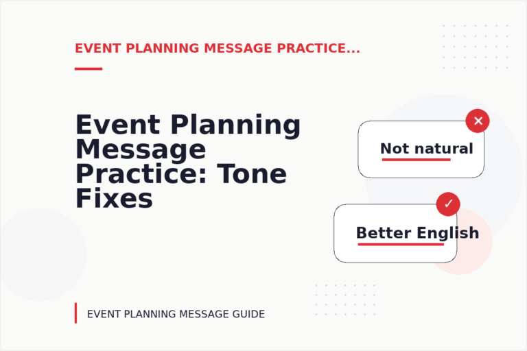 Event Planning Message Practice: Tone Fixes for Real Situations Event Planning Message Practice: Tone Fixes for Real Situations