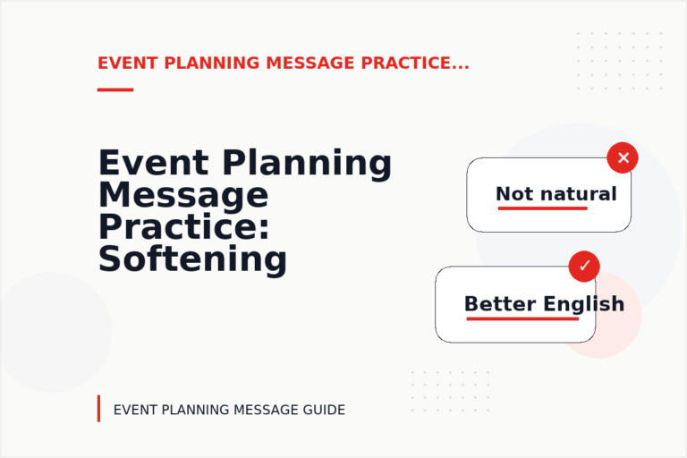 Event Planning Message Practice: Softening Direct Sentences Event Planning Message Practice: Softening Direct Sentences